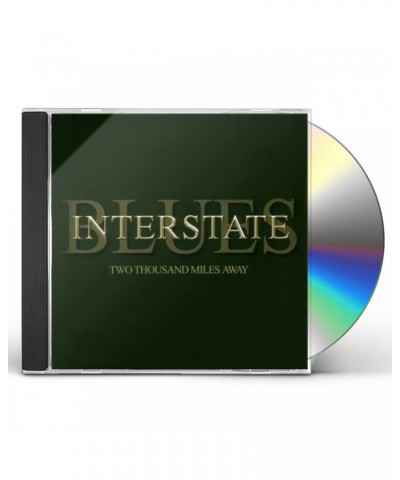 Interstate Blues TWO THOUSAND MILES AWAY CD $10.00 CD