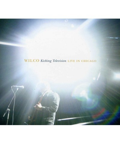 Wilco KICKING TELEVISION: LIVE IN CHICAGO CD $7.49 CD