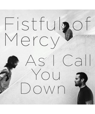 Fistful of Mercy AS I CALL YOU DOWN CD $4.96 CD