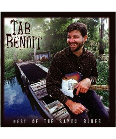 Tab Benoit BEST OF THE BAYOU BLUES CD $6.25 CD