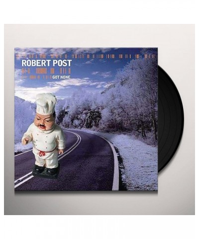Robert Post Got None Vinyl Record $3.59 Vinyl