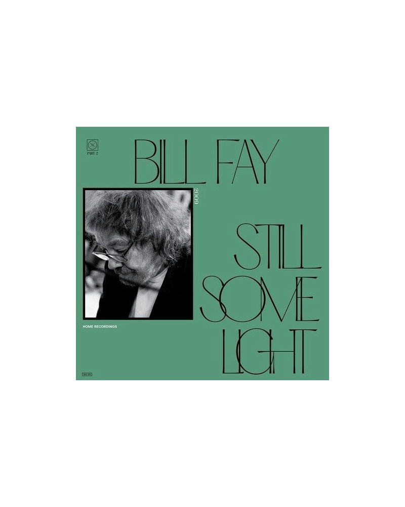 Bill Fay STILL SOME LIGHT: PART 2 Vinyl Record $10.26 Vinyl
