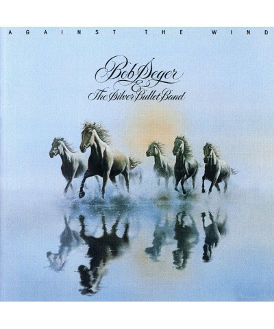 Bob Seger & The Silver Bullet Band AGAINST THE WIND CD $6.97 CD