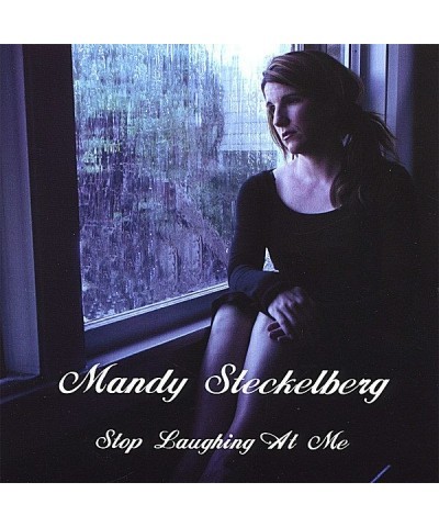 Mandy Steckelberg STOP LAUGHING AT ME CD $6.20 CD