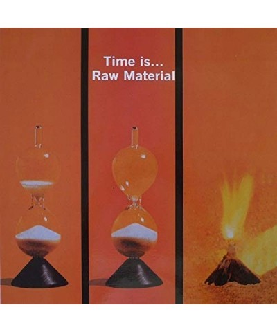 Raw Material TIME IS CD $13.73 CD