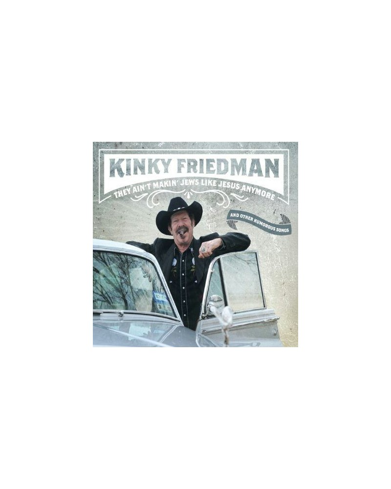 Kinky Friedman THEY AIN'T MAKIN JEWS LIKE JESUS ANYMORE CD $4.96 CD
