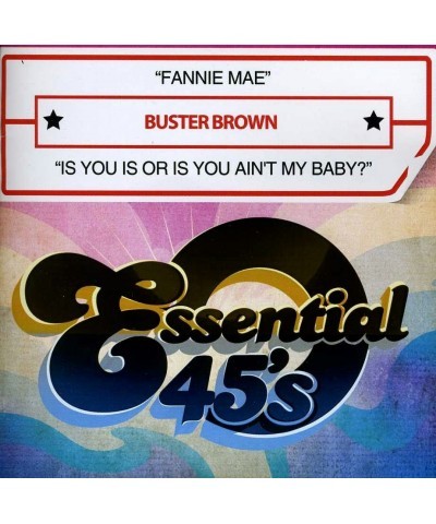 Buster Brown FANNIE MAE / IS YOU IS OR IS YOU AIN'T MY BABY CD $2.89 CD