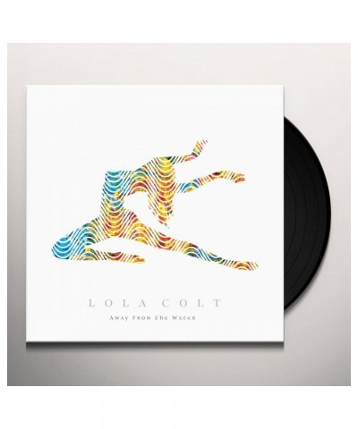 Lola Colt Away From The Water Vinyl Record $13.23 Vinyl