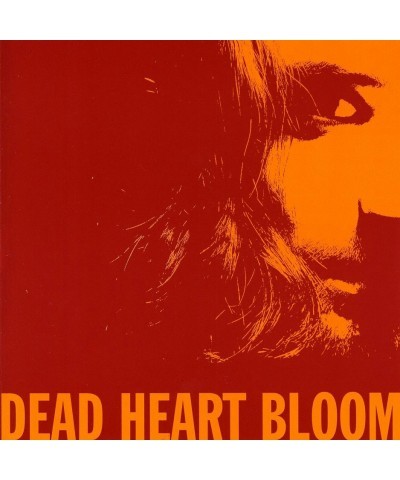 Dead Heart Bloom CD $5.88 CD