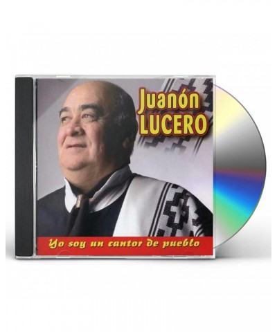 Juanon Lucero YO SOY UN CANTOR DE PUEBLO CD $4.75 CD